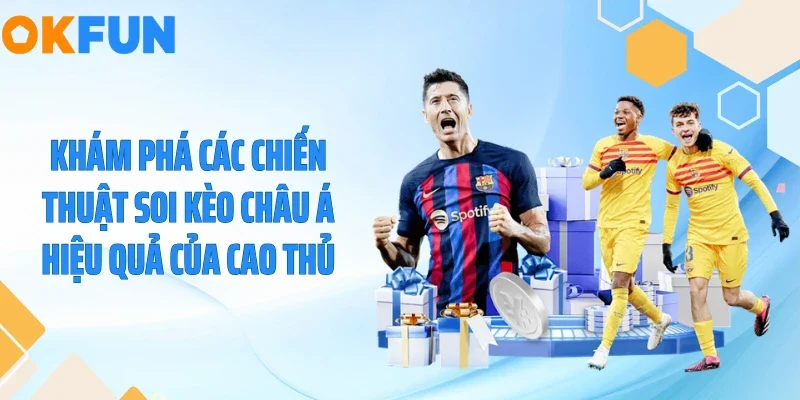 Khám phá các chiến thuật soi kèo châu Á hiệu quả của cao thủ